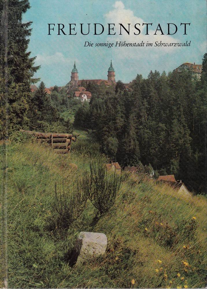 Freudenstadt. Die sonnige Höhenstadt im Schwarzwald.