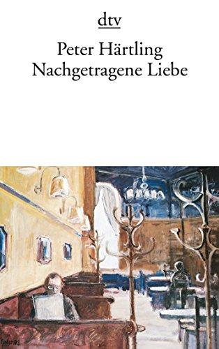 Nachgetragene Liebe: Roman