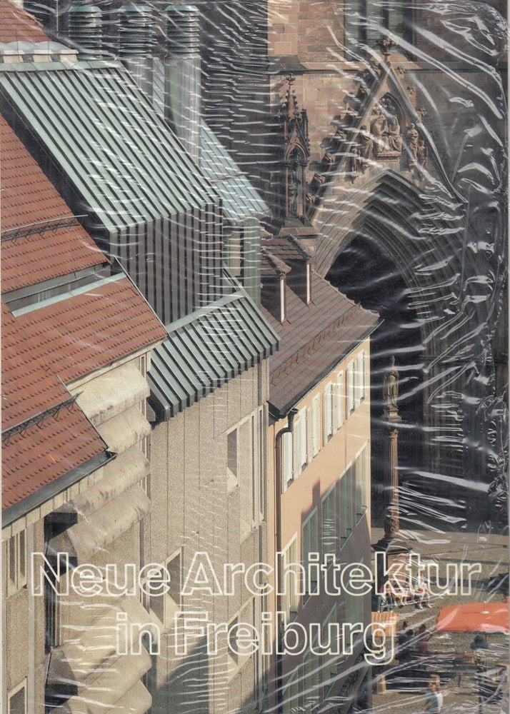 Neue Architektur in Freiburg. 101 Bauten nach 1945.