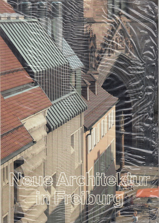 Neue Architektur in Freiburg. 101 Bauten nach 1945.