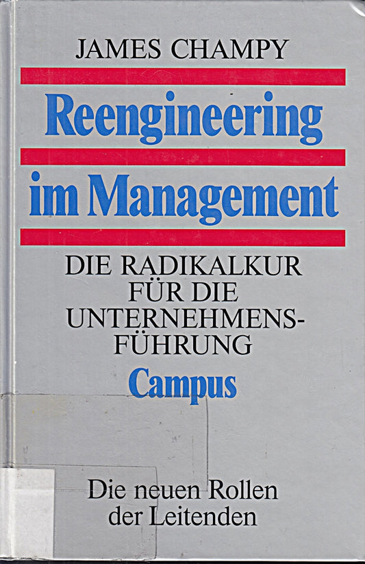 Reengineering im Management: Die Radikalkur für die Unternehmensführung