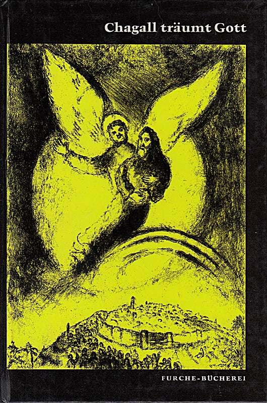 chagall träumt gott. auswahl und einführung von alfons rosenberg. furche-bücherei band 229