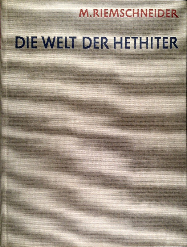 Grosse Kulturen der Frühzeit: Die Welt der Hethiter