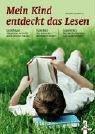 Mein Kind entdeckt das Lesen: Elternratgeber: Lesefrust  Leselust  Leseleiter