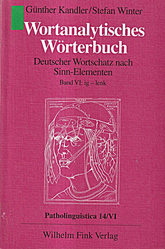 Wortanalytisches Wörterbuch  in 10 Bdn.  Bd.6  Ig-Lenk: Band VI: ig - lenk (Patholinguistica)
