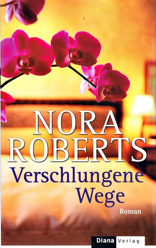 Verschlungene Wege von Nora Roberts (2007) Taschenbuch