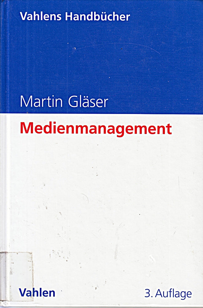 Medienmanagement (Vahlens Handbücher der Wirtschafts- und Sozialwissenschaften)