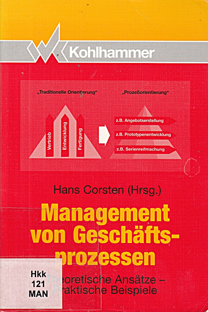 Management von Geschäftsproszessen: Theoretische Ansätze - Praktische Beispiele
