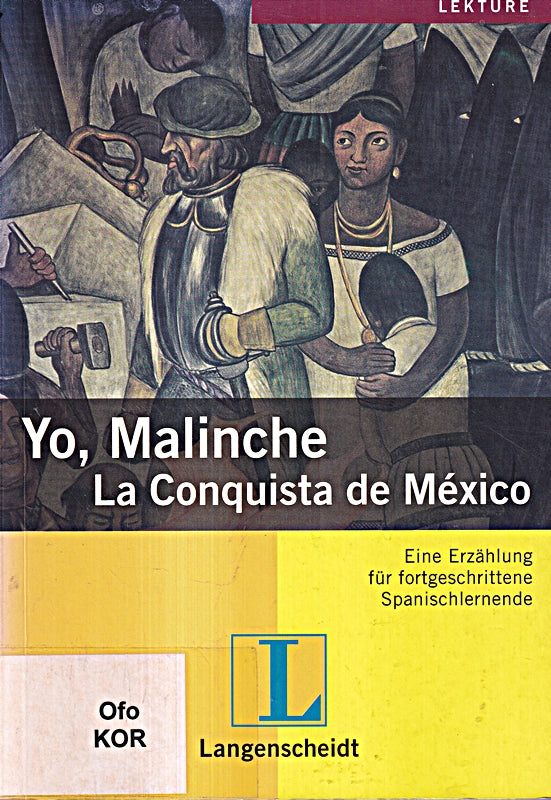 Yo  Malinche: La Conquista de México (Geschichten aus Spanien und Lateinamerika)