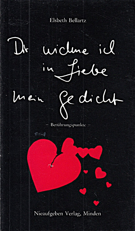Dir widme ich in Liebe meine Gedichte. Berührungspunkte