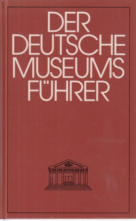 Der deutsche Museumsführer in Farbe. Museen und Sammlungen in der Bundesrepublik Deutschland und West-Berlin