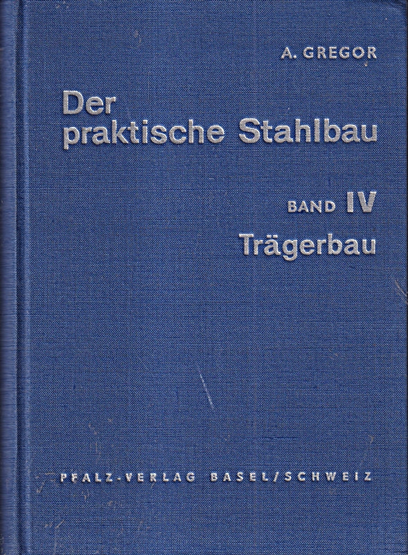 Der praktische Stahlbau. Bd. 4. Trägerbau