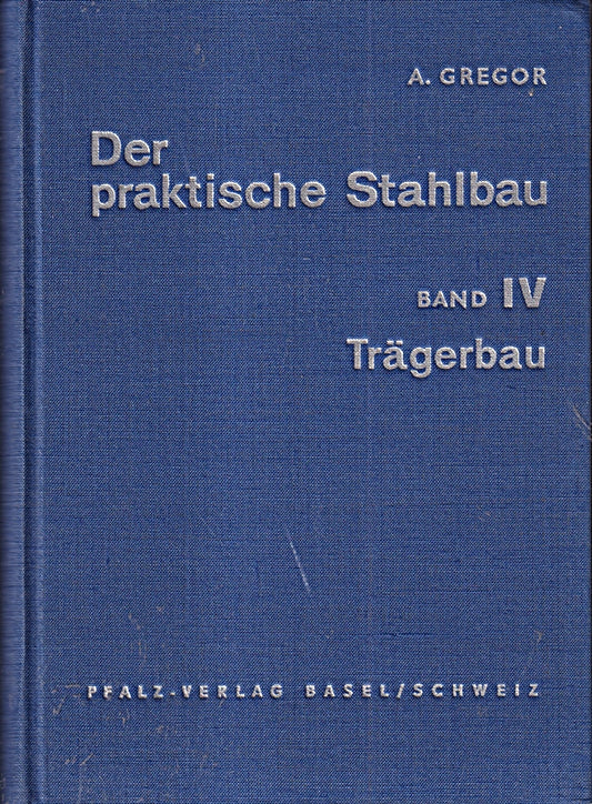 Der praktische Stahlbau. Bd. 4. Trägerbau