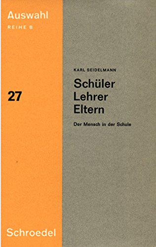 Schüler Lehrer Eltern  Der Mensch in der Schule  Auswahl Reihe B - 27