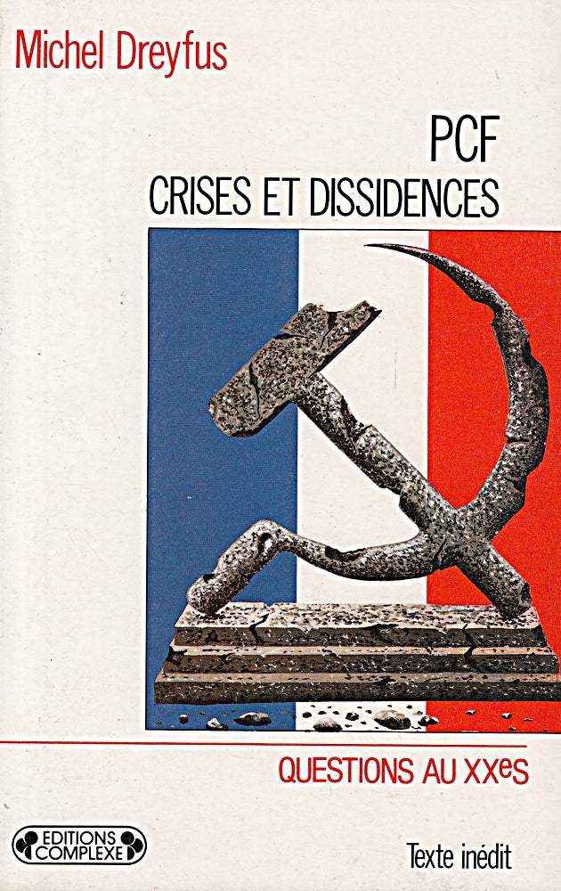 PCF  crises et dissidences: De 1920 à nos jours