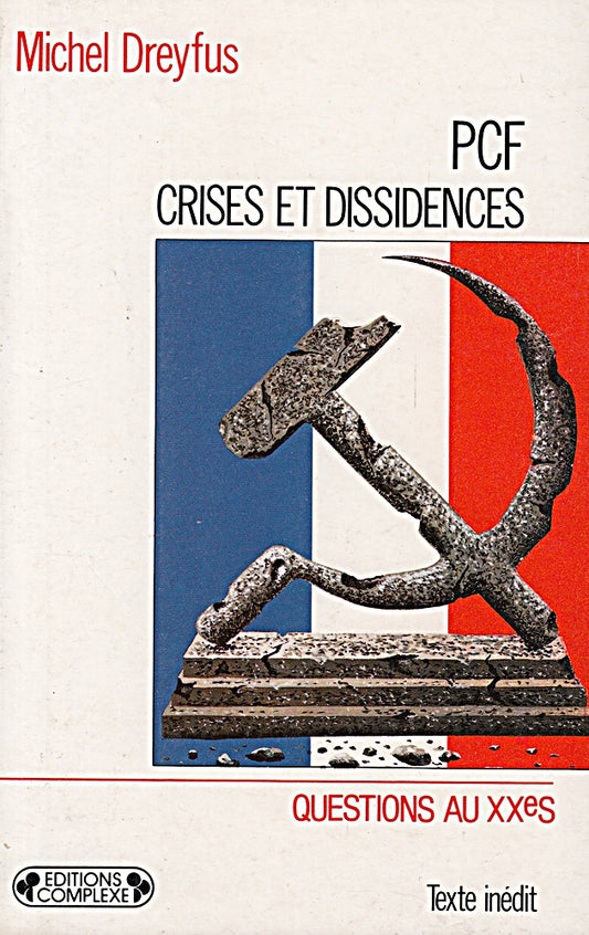 PCF  crises et dissidences: De 1920 à nos jours
