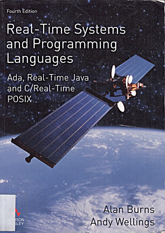 Real-Time Systems And Programming Languages: Ada  Real-Time Java  And C/Real-Time POSIX 4th Edition (International Computer Science Series)