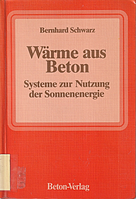 Wärme aus Beton: Systeme zur Nutzung der Sonnenenergie