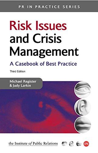 Risk Issues And Crisis Management: A Casebook of Best Practice (PR in Practice)