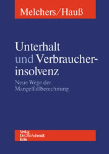 Unterhalt und Verbraucherinsolvenz: Neue Wege der Mangelfallberechnung