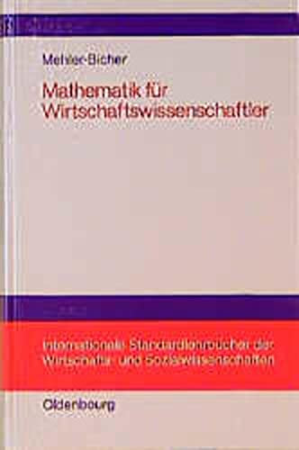 Mathematik für Wirtschaftswissenschaftler (Internationale Standardlehrbücher der Wirtschafts- und Sozialwissenschaften)