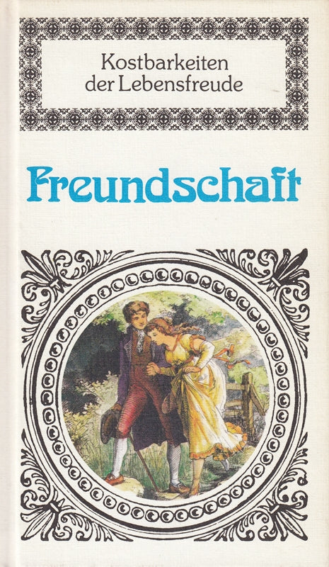 Freundschaft Kostbarkeiten der Lebensfreude