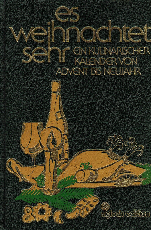 Es weihnachtet sehr. Ein kulinarischer Kalender von Advent bis Neujahr