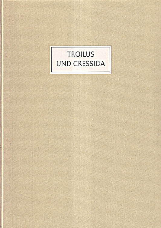 Troilus und Cressida  Mit Zeichnungen von E.R.Weiß 
