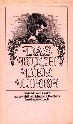 Das Buch der Liebe. Gedichte und Lieder.