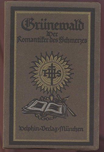Grünewald. der Romantiker des Schmerzes. Ausgewählt und eingeleitet von Aug. L. Mayer. Mit 26 Bildern (Kleine Delphin-Kunstbücher). Illustr. OPpbd. - 24 S. (pages)