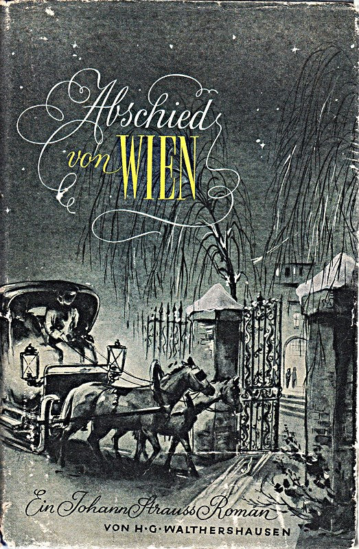 Abschied von Wien (Roman eines Walzers). Illustr sauberer OHLnbd.  ein schönes Exemplar (geprägt. Titelvignette in Gold). - 237 S. (pages)