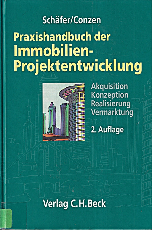 Praxishandbuch der Immobilien-Projektentwicklung (C. H. Beck Baurecht)