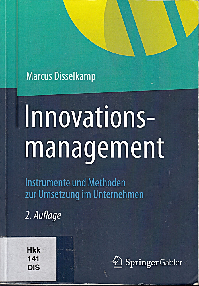 Innovationsmanagement: Instrumente und Methoden zur Umsetzung im Unternehmen