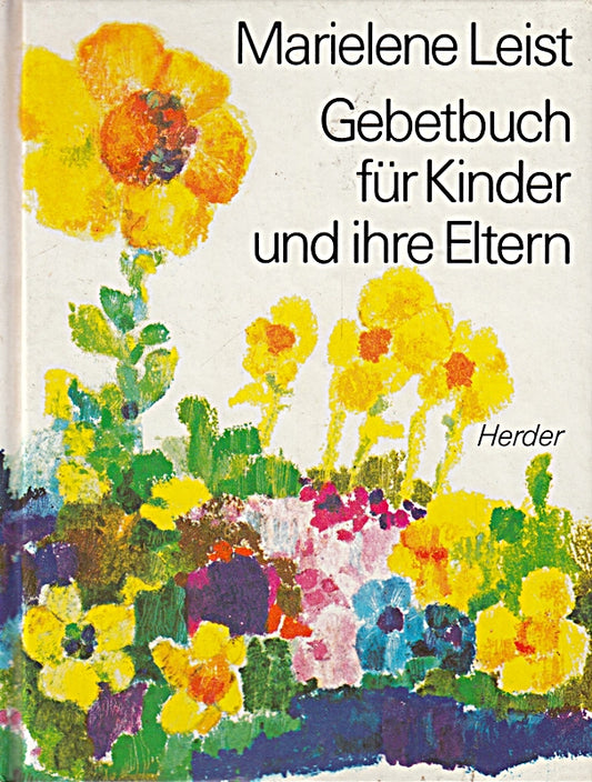 Gebetbuch für Kinder und ihre Eltern. Mit Bildern von Joachim Schuster.
