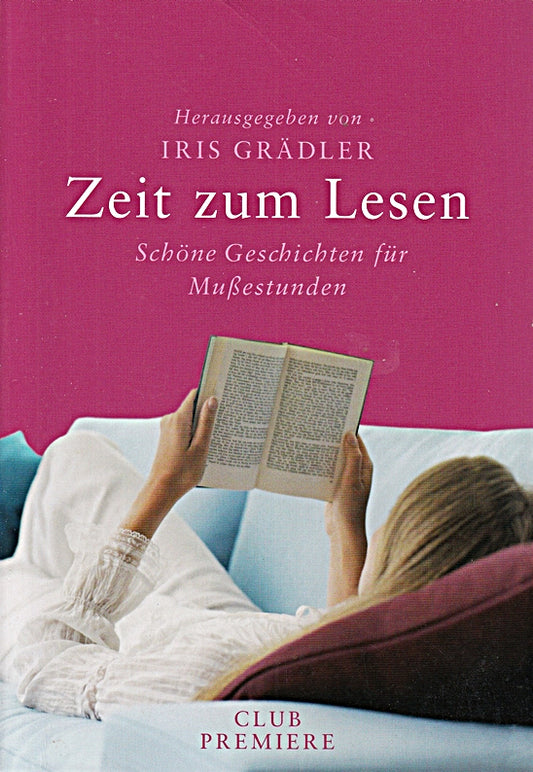 Zeit zum Lesen - schöne Geschichten für Mußestunden