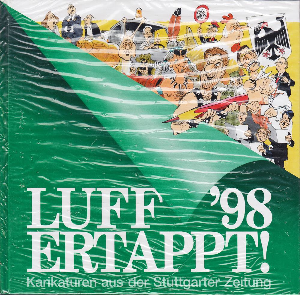 Luff '98. Ertappt. Ein Jahresrückblick in politischen Karikaturen