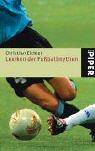 Lexikon der Fußballmythen (Piper Taschenbuch  Band 4021)
