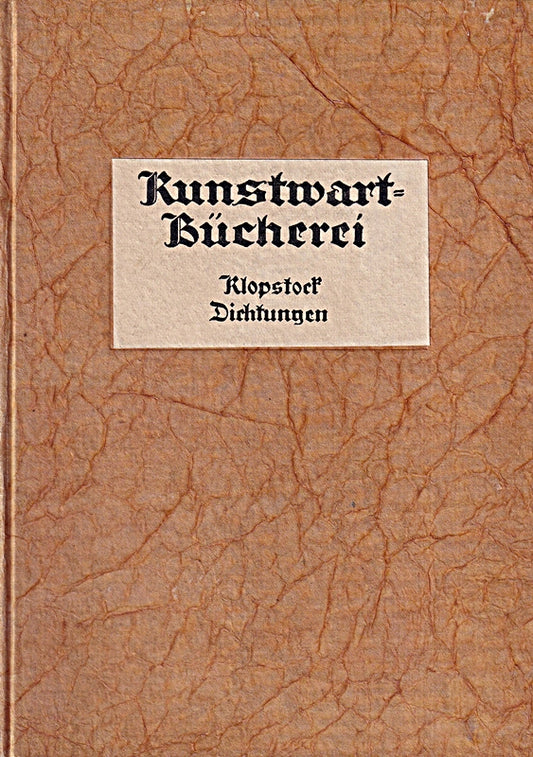 Kunstwart-Bücherei Elfter Band: Klopstock. Ein Bild seines geistigen Werkes. Band 1: Auswahl aus den Oden.