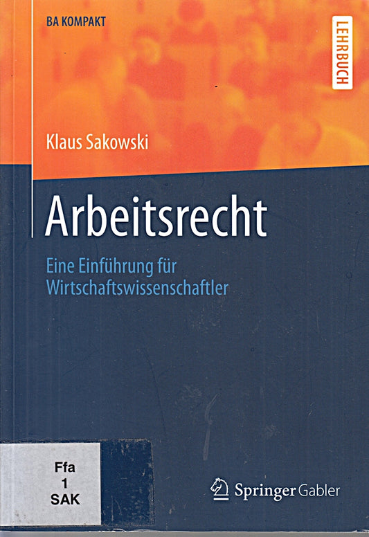Arbeitsrecht: Eine Einführung für Wirtschaftswissenschaftler (BA KOMPAKT)