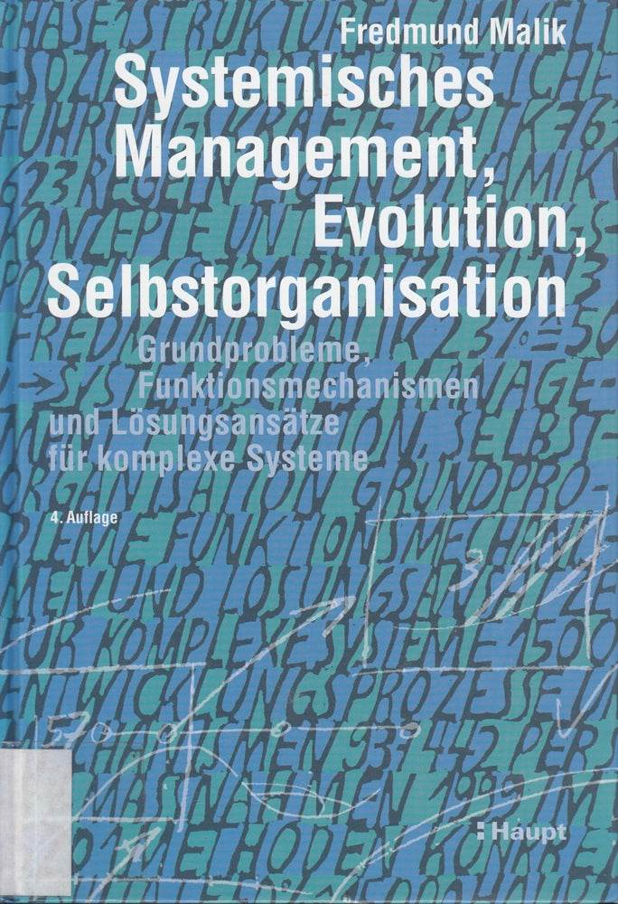 Systemisches Management  Evolution  Selbstorganisation: Grundprobleme  Funktionsmechanismen und Lösungsansätze für komplexe Systeme