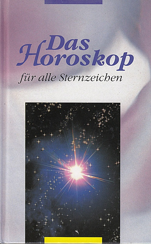 Das Horoskop für alle Sternzeichen