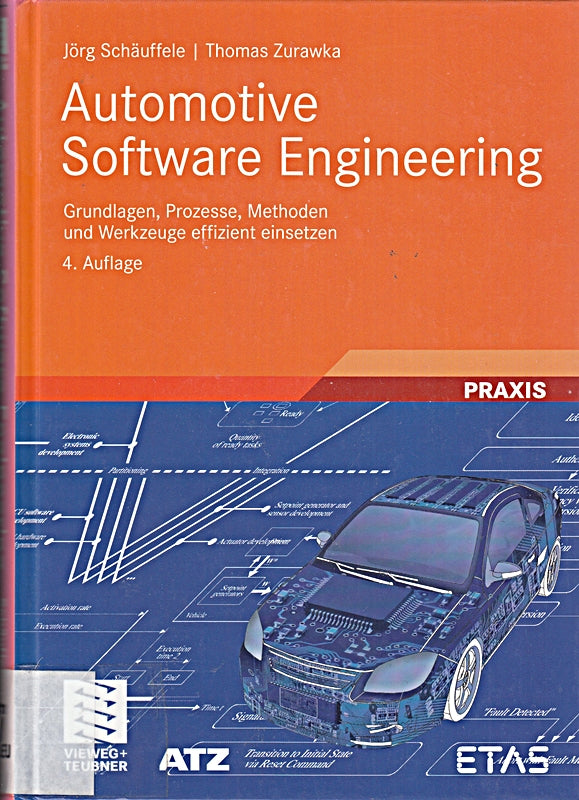 Automotive Software Engineering: Grundlagen  Prozesse  Methoden und Werkzeuge effizient einsetzen (ATZ/MTZ-Fachbuch)