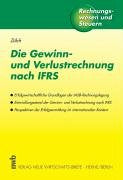 Die Gewinn- und Verlustrechnung nach IFRS: Erfolgswirtschaftliche Grundlagen der IASB-Rechnungslegung. Entwicklungsstand der Gewinn- und ... Kontext. (Rechnungswesen und Steuern)