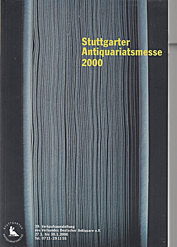 Stuttgarter Antiquariatsmesse 2000. Wertvolle Bücher - Autographen - Illustrierte Werke - Graphik. 39. Verkaufsausstellung 2000 im Württembergischen Kunstverein Stuttgart.