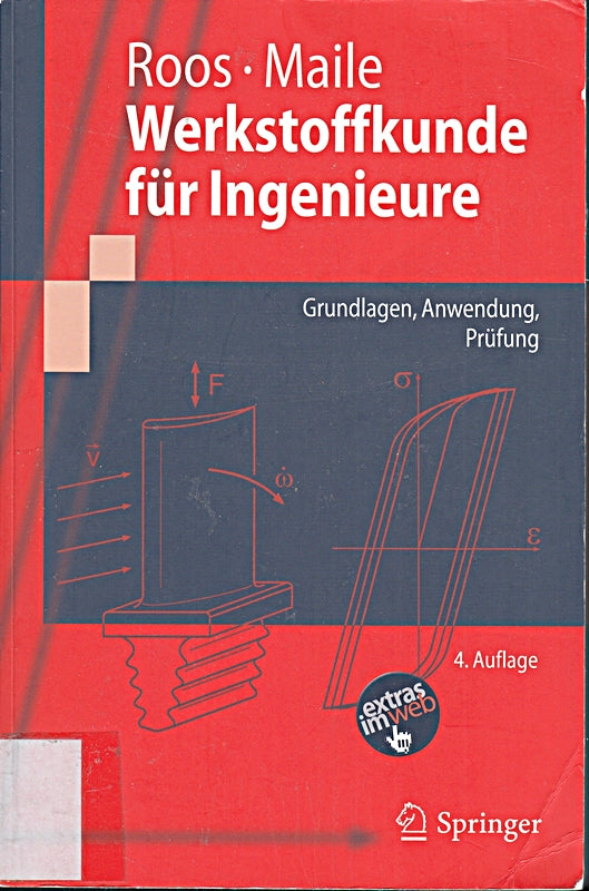 Werkstoffkunde für Ingenieure: Grundlagen  Anwendung  Prüfung (Springer-Lehrbuch)