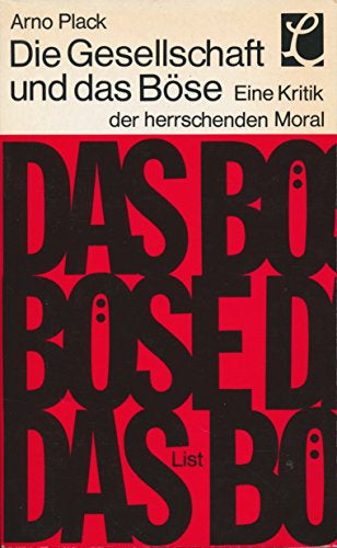 Die Gesellschaft und das Böse. Eine Kritik der herrschenden Moral