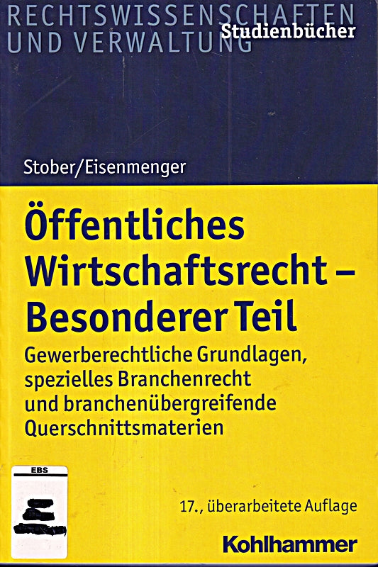 Öffentliches Wirtschaftsrecht - Besonderer Teil: Gewerberechtliche Grundlagen  spezielles Branchenrecht und branchenübergreifende Querschnittsmaterien (Studienbücher Rechtswissenschaft)
