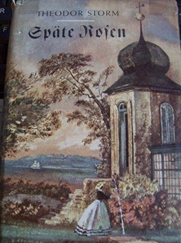 Späte Rosen : Novellen und Gedichte. [Im Einvernehmen mit der Theodor-Storm-Gesellschaft ausgew. von Christian Jenssen]