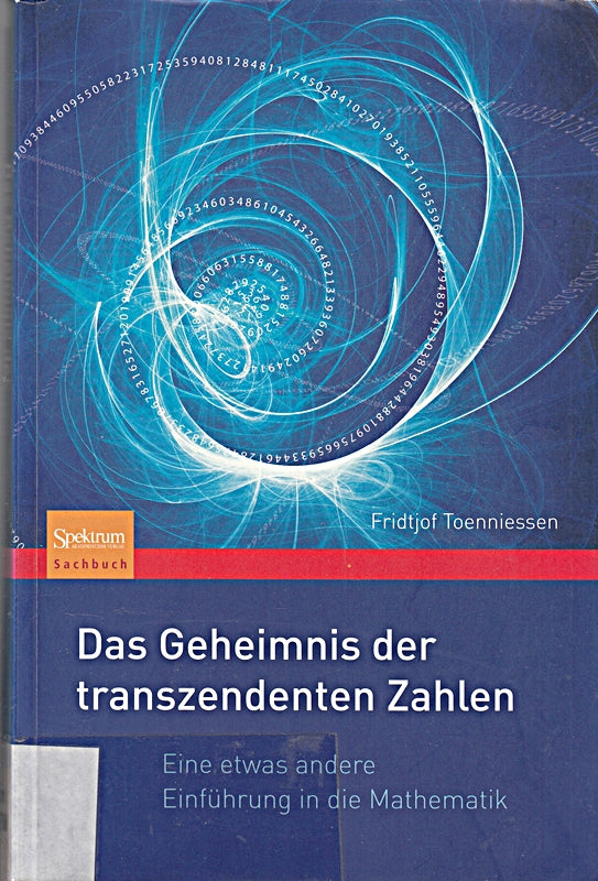 Das Geheimnis der transzendenten Zahlen: Eine etwas andere Einführung in die Mathematik