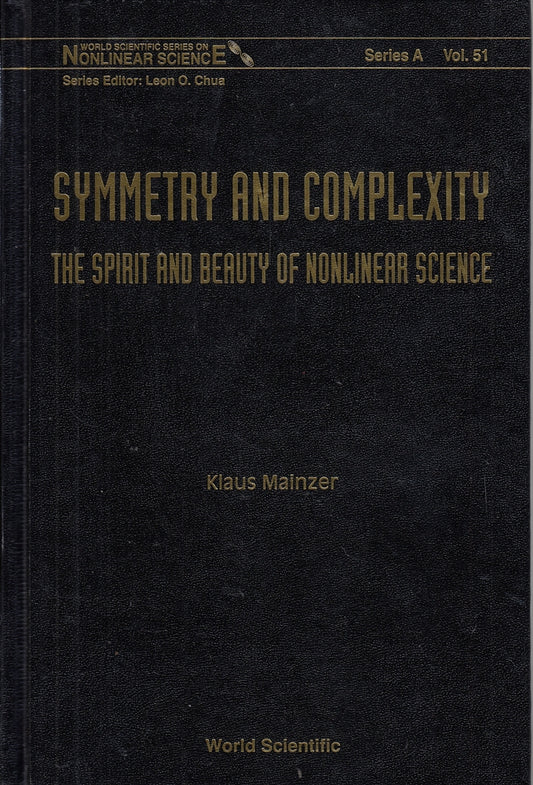 Symmetry And Complexity: The Spirit And Beauty Of Nonlinear Science (World Scientific Series on Nonlinear Science Series A  Band 51)